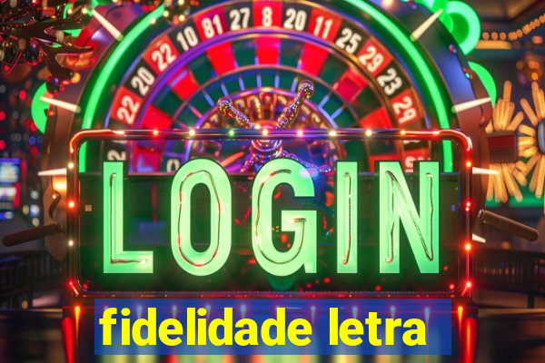 fidelidade letra